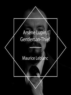 cover image of Arsène Lupin, Gentleman-Thief
